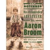 Die erstaunlichen Abenteuer des Aaron Broom, Hotchner, A E, Gerstenberg Verlag GmbH & Co.KG, EAN/ISBN-13: 9783836960731