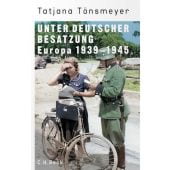 Europa unter deutscher Besatzung 1939-1945, Tönsmeyer, Tatjana, Verlag C. H. BECK oHG, EAN/ISBN-13: 9783406817359