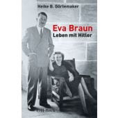 Eva Braun, Görtemaker, Heike B, Verlag C. H. BECK oHG, EAN/ISBN-13: 9783406811234