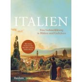 Italien. Eine Liebeserklärung in Bildern und Gedichten, Reclam, Philipp, jun. GmbH Verlag, EAN/ISBN-13: 9783150114759