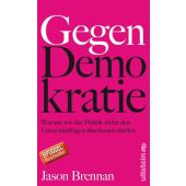 Gegen Demokratie, Brennan, Jason, Ullstein Buchverlage GmbH, EAN/ISBN-13: 9783550081569