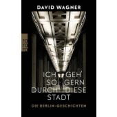 Ich geh' so gern durch diese Stadt, Wagner, David, Rowohlt Verlag, EAN/ISBN-13: 9783499010682