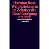 Weltbeziehungen im Zeitalter der Beschleunigung, Rosa, Hartmut, Suhrkamp, EAN/ISBN-13: 9783518295779