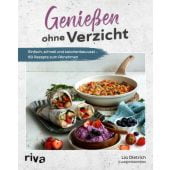 Genießen ohne Verzicht, Dietrich, Lia, Riva Verlag, EAN/ISBN-13: 9783742323972