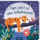 Tiger, jetzt ist aber Schlafenszeit!, Mühl, Joschi, Ars Edition, EAN/ISBN-13: 9783845858302