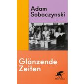 Glänzende Zeiten, Soboczynski, Adam, Klett-Cotta, EAN/ISBN-13: 9783608965872