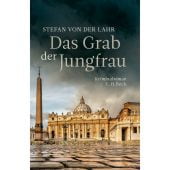 Das Grab der Jungfrau, Lahr, Stefan von der, Verlag C. H. BECK oHG, EAN/ISBN-13: 9783406756580