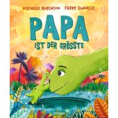 Papa ist der Größte, Robinson, Michelle, Verlag Friedrich Oetinger GmbH, EAN/ISBN-13: 9783751204910