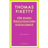 Für einen ökologischen Sozialismus, Piketty, Thomas, C. H. BECK Verlag GmbH & Co.KG, EAN/ISBN-13: 9783406837128
