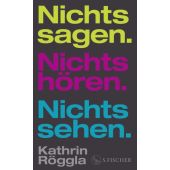 Nichts sagen. Nichts hören. Nichts sehen., Röggla, Kathrin, Fischer, S. Verlag GmbH, EAN/ISBN-13: 9783103976397