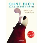 Ohne dich, das geht doch nicht!, Halls, Smriti, Verlag Friedrich Oetinger GmbH, EAN/ISBN-13: 9783751205283