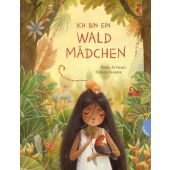 Ich bin ein Waldmädchen, Al Omari, Nadia, Gabriel Verlag, EAN/ISBN-13: 9783522306669