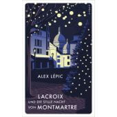 Lacroix und die stille Nacht von Montmartre, Lépic, Alex, Kampa Verlag AG, EAN/ISBN-13: 9783311150367