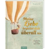 Meine Liebe begleitet dich überall hin, Sif, Brigitta, Ars Edition, EAN/ISBN-13: 9783845861227