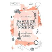 Da war ich eigentlich noch nie, Verlag Das Kulturelle Gedächtnis GmbH, EAN/ISBN-13: 9783946990505