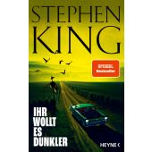 Ihr wollt es dunkler, King, Stephen, Heyne, Wilhelm Verlag, EAN/ISBN-13: 9783453274723
