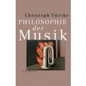 Philosophie der Musik, Türcke, Christoph, Verlag C. H. BECK oHG, EAN/ISBN-13: 9783406829949