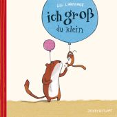 Ich groß - du klein (Mini-Ausgabe), LArronge, Lilli, Verlagshaus Jacoby & Stuart GmbH, EAN/ISBN-13: 9783964282255