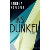 Ins Dunkel, Steidele, Angela, Suhrkamp, EAN/ISBN-13: 9783518432471