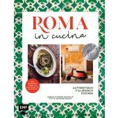 Roma in cucina - Italienisch Kochen, Ferrini-Kreitmair, Deborah/Mutschelknaus, Katja, EAN/ISBN-13: 9783745916430