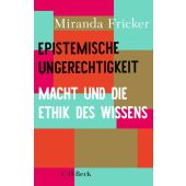 Epistemische Ungerechtigkeit, Fricker, Miranda, Verlag C. H. BECK oHG, EAN/ISBN-13: 9783406823398