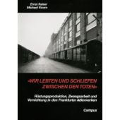 'Wir lebten und schliefen zwischen den Toten', Kaiser, Ernst/Knorn, Michael, Campus Verlag, EAN/ISBN-13: 9783593361635