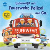 Unterwegs mit Feuerwehr, Polizei und Co., Schuld, Kerstin M, Arena Verlag, EAN/ISBN-13: 9783401717975