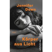 Körper aus Licht, Down, Jennifer, Ullstein Verlag, EAN/ISBN-13: 9783550202490