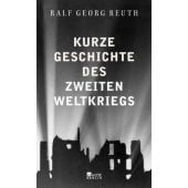 Kurze Geschichte des Zweiten Weltkriegs, Reuth, Ralf Georg, Rowohlt Berlin Verlag, EAN/ISBN-13: 9783737100229