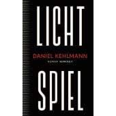 Lichtspiel, Kehlmann, Daniel, Rowohlt Verlag, EAN/ISBN-13: 9783498003876