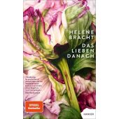 Das Lieben danach, Bracht, Helene, Carl Hanser Verlag GmbH & Co.KG, EAN/ISBN-13: 9783446282919