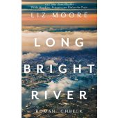 Long bright river, Moore, Liz, Verlag C. H. BECK oHG, EAN/ISBN-13: 9783406748844