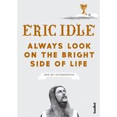 Always Look On The Bright Side Of Life, Idle, Eric, Hannibal Verlag, EAN/ISBN-13: 9783854456575