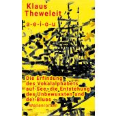 Die Erfindung des Vokalalphabets - auf See, Theweleit, Klaus, MSB Matthes & Seitz Berlin, EAN/ISBN-13: 9783751803311