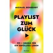 Playlist zum Glück. 99 ½ Songs für ein erfülltes Leben, Behrendt, Michael, EAN/ISBN-13: 9783150115084