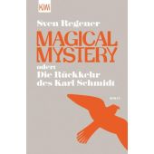 Magical Mystery oder: Die Rückkehr des Karl Schmidt, Regener, Sven, EAN/ISBN-13: 9783462046892