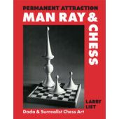 Permanent Attraction - Man Ray & Chess. Dada & Surrealist Chess Art, List, Larry, Hirmer, EAN/ISBN-13: 9783777444475