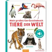 Mein großes Geräuschebuch - Tiere der Welt, Ars Edition, EAN/ISBN-13: 9783845865089