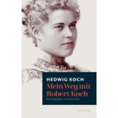 Mein Weg mit Robert Koch, Koch, Hedwig, Wallstein Verlag, EAN/ISBN-13: 9783835353282