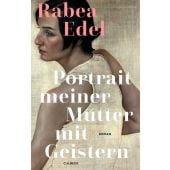 Porträt meiner Mutter mit Geistern, Edel, Rabea, Verlag C. H. BECK oHG, EAN/ISBN-13: 9783406829710