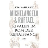 Michelangelo & Raffael, Vahland, Kia, Verlag C. H. BECK oHG, EAN/ISBN-13: 9783406639937