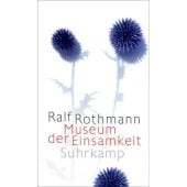 Museum der Einsamkeit, Rothmann, Ralf, Suhrkamp, EAN/ISBN-13: 9783518432303