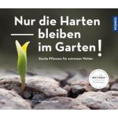 Nur die Harten bleiben im Garten!, Heß, Thomas, Franckh-Kosmos Verlags GmbH & Co. KG, EAN/ISBN-13: 9783440167649