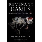 Revenant Games - Spiel auf Leben und Tod, Fuston, Margie, Fischer Kinder und Jugendbuch Verlag, EAN/ISBN-13: 9783733507701