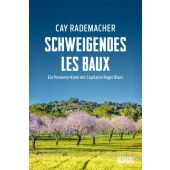 Schweigendes Les Baux, Rademacher, Cay, DuMont Buchverlag GmbH & Co. KG, EAN/ISBN-13: 9783832181284