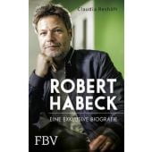 Robert Habeck - Eine exklusive Biografie, Reshöft, Claudia, FinanzBuch Verlag, EAN/ISBN-13: 9783959722919