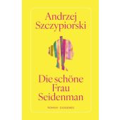 Die schöne Frau Seidenman, Szczypiorski, Andrzej, Diogenes Verlag AG, EAN/ISBN-13: 9783257072358