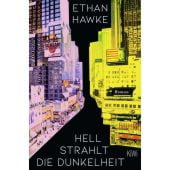 Hell strahlt die Dunkelheit, Hawke, Ethan, Verlag Kiepenheuer & Witsch GmbH & Co KG, EAN/ISBN-13: 9783462004441