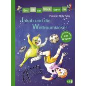 Erst ich ein Stück, dann du - Jakob und die Weltraumkicker, Schröder, Patricia, cbj, EAN/ISBN-13: 9783570173800