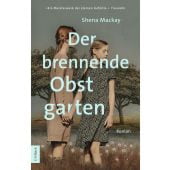 Der brennende Obstgarten, Mackay, Shena, C. H. BECK Verlag GmbH & Co.KG, EAN/ISBN-13: 9783406838668